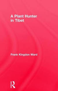 Plant Hunter In Tibet