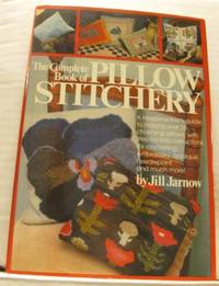 The Complete Book of Pillow Stitchery.