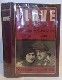 I Love: Story of Vladimir Mayakovsky and Lili Brik by Ann Charters (1979-10-11)