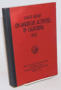 image of Eighth report un-American activities in California, 1955. Report of the Senate Fact-Finding Committee on Un-American Activities to the 1955 regular California Legislature