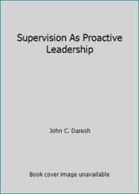 Supervision As Proactive Leadership