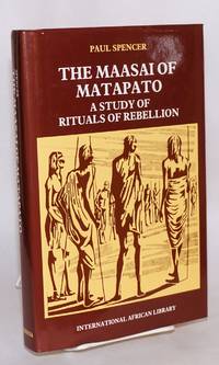 image of The Maasai of Matapato a study of rituals of rebellion