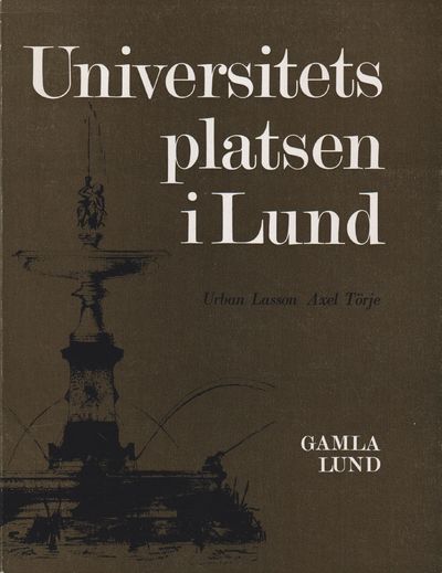Universitetsplatsen i Lund. Med bidrag av Axel…