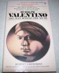 Rudolph Valentino: The Man Behind the Myth by Robert Oberfirst - 1977