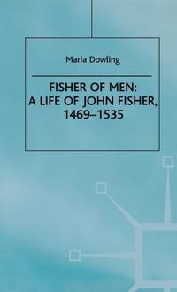 Fisher of Men: a Life of John Fisher, 1469-1535
