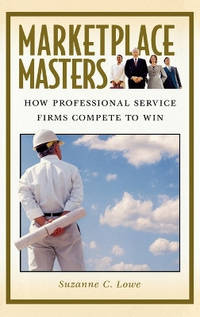 Marketplace Masters: How Professional Service Firms Compete to Win
