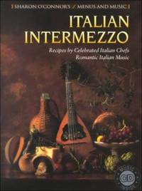Italian Intermezzo : Recipes by Celebrated Italian Chefs, Romantic Italian Music
