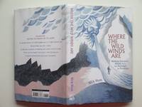 Where the wild winds are: Walking Europe&#039;s winds from the Pennines to  Provence by Hunt, Nick - 2017