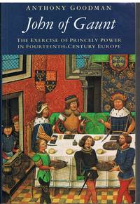 image of John of Gaunt: The Exercise of Princely Power in Fourteenth-Century Europe