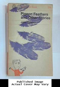 Pigeon Feathers And Other Stories by UPDIKE, John - 1965-01-01 Spine Wear. See our T