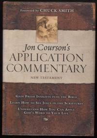 Jon Courson&#039;s Application Commentary ;   New Testament  New Testament by Courson, Jon - 2004