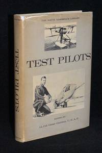 Test Pilots by Editor Lt.Col. Gene Gurney - 1st Edition - 1962 - from Walnut Valley Books/Books by White (SKU: 010931)