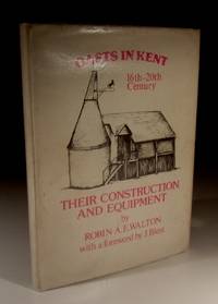 Oasts in Kent, 16th-20th Century, Their Construction and Equipment