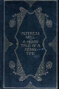 image of Mistress Nell A Merry Tale Of A Merry Time (Twixt Fact and Fancy)