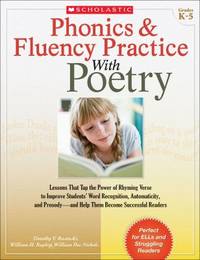 Phonics and Fluency Practice with Poetry : Lessons That Tap the Power of Rhyming Verse to Improve...