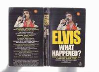 cover of Elvis, What Happened --- Three of His Closest Companions Tell a Shocking Bizarre Story ( Elvis Presley )