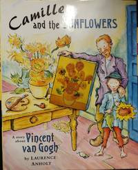 Camille and the Sunflowers : A Story About Vincent Van Gogh