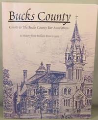 cover of Bucks County Courts & The Bucks County Bar Association; A History from William Penn to 2003.