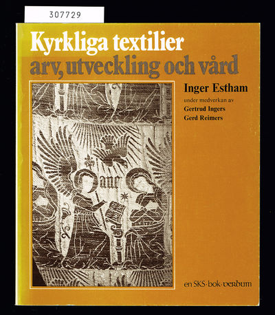 Kyrkliga textilier. Arv, utveckling och vård.