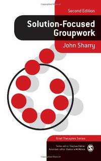 Solution-Focused Groupwork, Second Edition (Brief Therapies series)