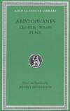 Aristophanes: Clouds. Wasps. Peace (Loeb Classical Library No. 488) by Aristophanes - 1998-08-08