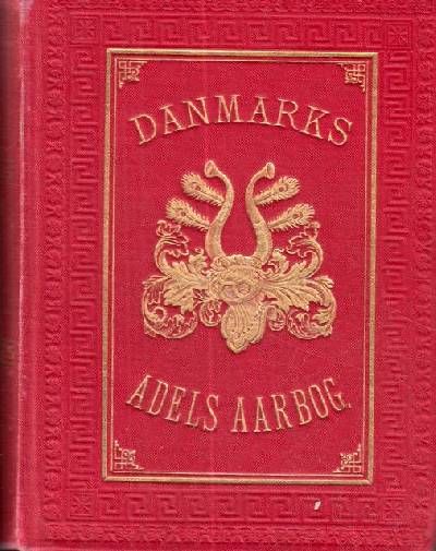 Danmarks adels Aarbog. 1918. Red. af G.O.A. von…