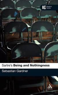 Sartre's "Being and Nothingness": A Reader's Guide