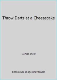 Throw Darts at a Cheesecake