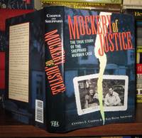 MOCKERY OF JUSTICE  The True Story of the Sheppard Murder Case by Cooper, Cynthia L. & Sam Reese Sheppard - 1995