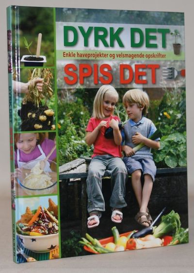 Dyrk det spis det.