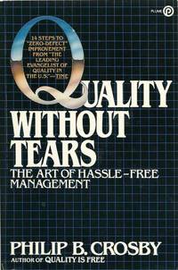 Quality Without Tears: the Art of Hassle-Free Management