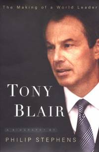 Tony Blair : The Making of a World Leader