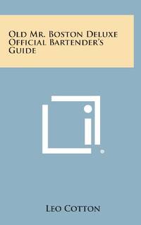 Old Mr. Boston Deluxe Official Bartender's Guide