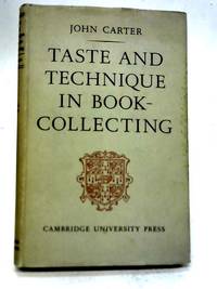 Taste and Technique in Book-Collecting by John Carter - 1949