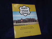 image of Katy Steam Finale: The Years 1945-1954 on the Missouri-Kansas-Texas Railroad