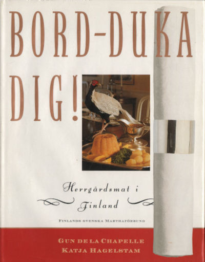 BORD - DUKA DIG! Herrgårdsmat i Finland.