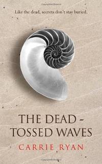 THE DEAD-TOSSED WAVES by Ryan, Carrie - 2010