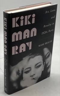 Kiki Man Ray: Art, Love, and Rivalry in 1920s Paris