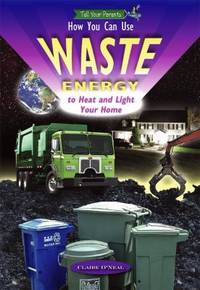 How You Can Use Waste Energy to Heat and Light Your Home