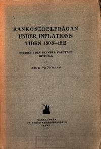 Bankosedelfrågan under inflationstiden 1808-1812.…