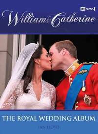 William & Catherine: The Royal Wedding Album