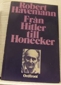 Från Hitler till Honecker. Utgiven av Manfred…