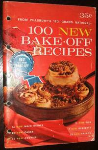 100 New Bake-Off Recipes from Pillsbury&#039;s 15th Grand National by Pillsbury Mills - 1964