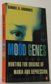 Mood Genes. Hunting for Origins of Mania and…