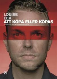 Att köpa eller köpas Frihet och makt i…