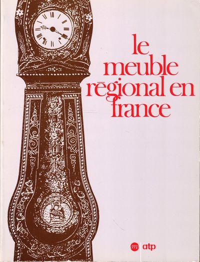 Le Meuble Regional en France