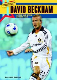 David Beckham : Gifted and Giving Soccer Star