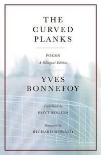 The Curved Planks: Poems, a Bilingual Edition
