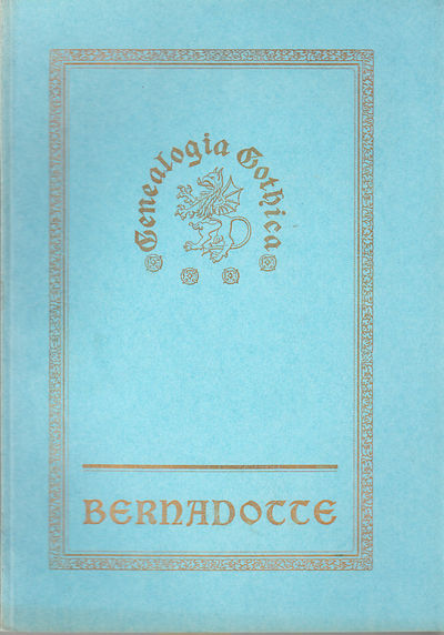 Bernadotte. Särtryck ur Genealogia Gothica,…