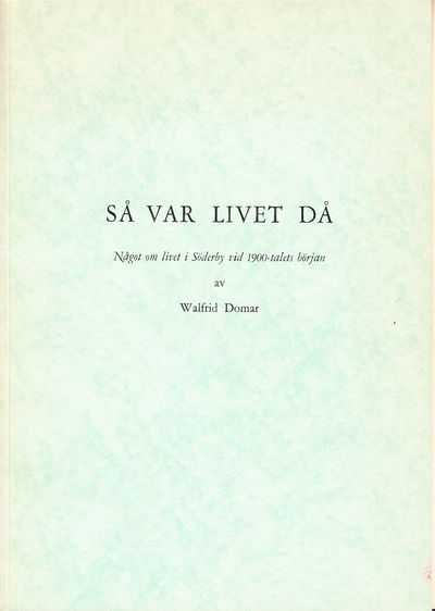 Så var livet då. Något om livet i Söderby vid…